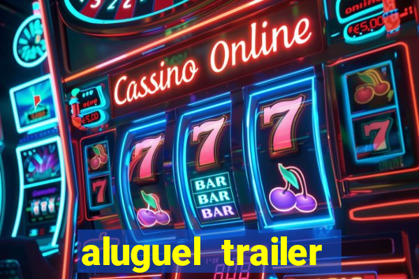 aluguel trailer porto alegre